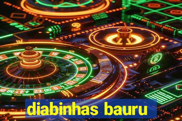 diabinhas bauru